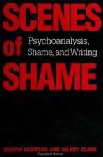 Scenes of Shame: Psychoanalysis, Shame, and Writing