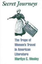 Secret Journeys: The Trope of Women's Travel in American Literature