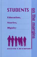 Students on the Margins: Education, Stories, Dignity