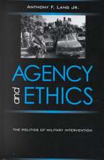 Agency and Ethics: The Politics of Military Intervention