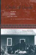 Circle of Goods: Women, Work, and Welfare in a Reservation Community