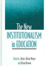 The New Institutionalism in Education