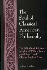 The Soul of Classical American Philosophy