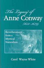 The Legacy of Anne Conway (1631-1679)