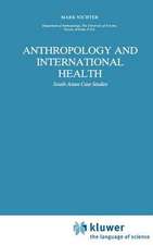 Anthropology and International Health: South Asian Case Studies