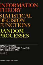 Information Theory, Statistical Decision Functions, Random Processes: Transactions of the Eleventh Prague Conference 1990 (Volume A + B)