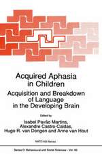 Acquired Aphasia in Children: Acquisition and Breakdown of Language in the Developing Brain