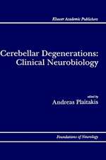 Cerebellar Degenerations: Clinical Neurobiology