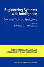 Engineering Systems with Intelligence: Concepts, Tools and Applications