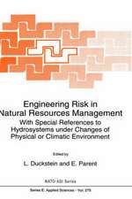 Engineering Risk in Natural Resources Management: With Special References to Hydrosystems Under Changes of Physical or Climatic Environment