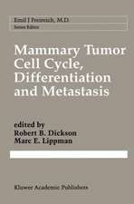 Mammary Tumor Cell Cycle, Differentiation, and Metastasis: Advances in Cellular and Molecular Biology of Breast Cancer