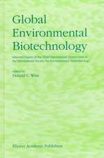 Global Environmental Biotechnology: Proceedings of the Third International Symposium on the International Society for Environmental Biotechnology