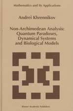 Non-Archimedean Analysis: Quantum Paradoxes, Dynamical Systems and Biological Models