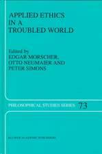 Applied Ethics in a Troubled World