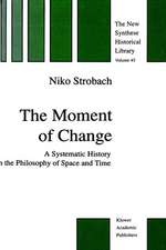 The Moment of Change: A Systematic History in the Philosophy of Space and Time