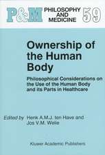 Ownership of the Human Body: Philosophical Considerations on the Use of the Human Body and its Parts in Healthcare