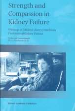 Strength and Compassion in Kidney Failure: Writings of Mildred (Barry) Friedman Professional Kidney Patient