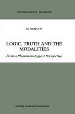 Logic, Truth and the Modalities: From a Phenomenological Perspective