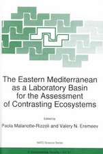 The Eastern Mediterranean as a Laboratory Basin for the Assessment of Contrasting Ecosystems