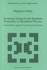 Feynman Integral and Random Dynamics in Quantum Physics: A Probabilistic Approach to Quantum Dynamics