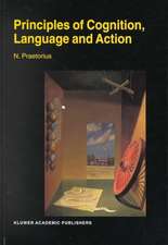 Principles of Cognition, Language and Action