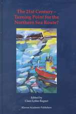 The 21st Century — Turning Point for the Northern Sea Route?: Proceedings of the Northern Sea Route User Conference, Oslo, 18–20 November 1999