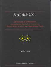 StarBriefs 2001: A Dictionary of Abbreviations, Acronyms and Symbols in Astronomy, Related Space Sciences and Other Related Fields