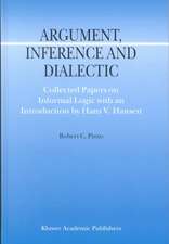 Argument, Inference and Dialectic: Collected Papers on Informal Logic with an Introduction by Hans V. Hansen