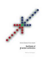 Synthesis of β-Lactam Antibiotics: Chemistry, Biocatalysis & Process Integration