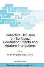 Collective Diffusion on Surfaces: Correlation Effects and Adatom Interactions: Proceedings of the NATO Advanced Research Workshop on Collective Diffusion on Surfaces: Correlation Effects and Adatom Interactions Prague, Czech Republic 2–6 October 2000