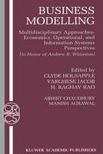 Business Modelling: Multidisciplinary Approaches Economics, Operational, and Information Systems Perspectives