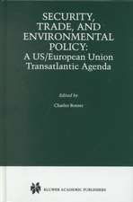 Security, Trade, and Environmental Policy: A US/European Union Transatlantic Agenda