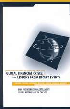 Global Financial Crises: Lessons From Recent Events