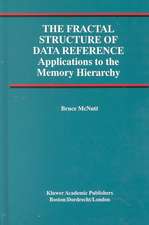 The Fractal Structure of Data Reference: Applications to the Memory Hierarchy
