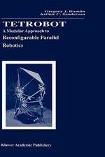 Tetrobot: A Modular Approach to Reconfigurable Parallel Robotics