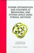 Power Optimization and Synthesis at Behavioral and System Levels Using Formal Methods