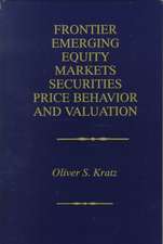 Frontier Emerging Equity Markets Securities Price Behavior and Valuation