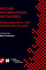 Secure Information Networks: Communications and Multimedia Security IFIP TC6/TC11 Joint Working Conference on Communications and Multimedia Security (CMS’99) September 20–21, 1999, Leuven, Belgium