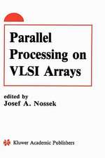 Parallel Processing on VLSI Arrays