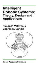 Intelligent Robotic Systems: Theory, Design and Applications