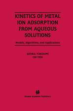 Kinetics of Metal Ion Adsorption from Aqueous Solutions: Models, Algorithms, and Applications