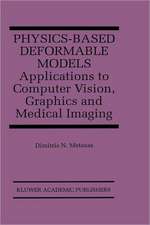 Physics-Based Deformable Models: Applications to Computer Vision, Graphics and Medical Imaging