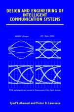 Design and Engineering of Intelligent Communication Systems