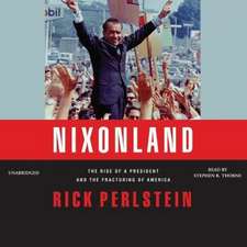 Nixonland: The Rise of a President and the Fracturing of America