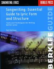 Songwriting: Essential Guide to Lyric Form and Structure from a Songwriting Veteran