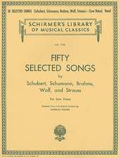 50 Selected Songs by Schubert, Schumann, Brahms, Wolf & Strauss Schirmer Library of Classics Vol1755