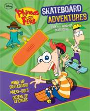 Phineas and Ferb Skateboard Adventures [With Wind-Up Skateboard and Punch-Out(s)]