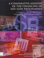 A Comparative Analysis of the Financing of HIV/AIDS Programs: In Botswana, Lesotho, Mozambique, South Africa, Swaziland and Zimbabwe