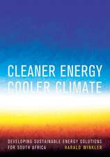 Cleaner Energy Cooler Climate: Developing Sustainable Energy Solutions for South Africa