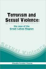 Terrorism and Sexual Violence. the Case of the Great Lakes Region